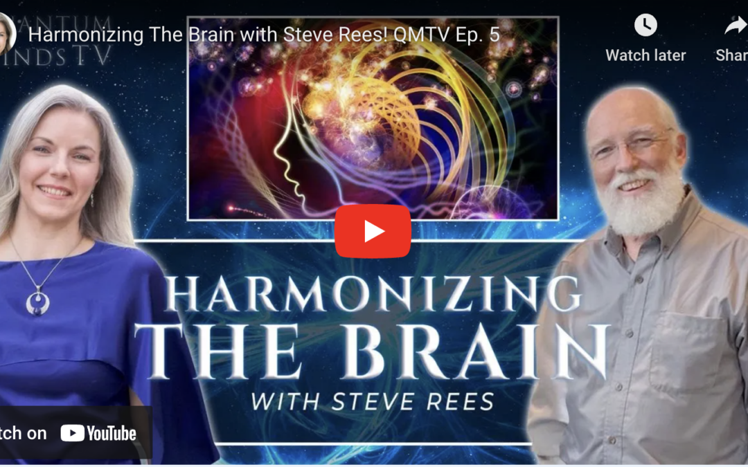 Harmonizing The Brain with Steve Rees – Ep 5